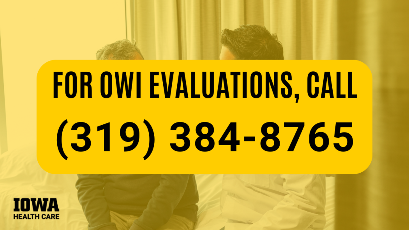 FOR OWI EVALUATIONS, CALL (319) 384-8765